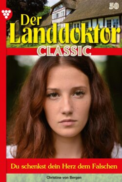 Der Landdoktor Classic 50 – Arztroman