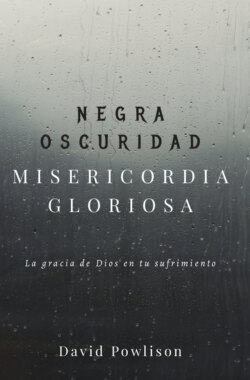 Negra oscuridad, misericordia gloriosa