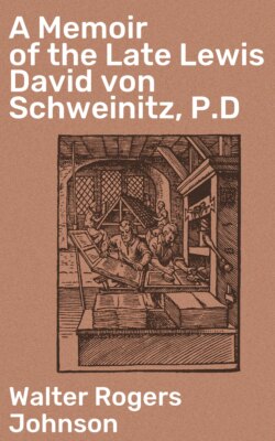 A Memoir of the Late Lewis David von Schweinitz, P.D