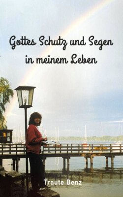 Gottes Schutz und Segen in meinem Leben