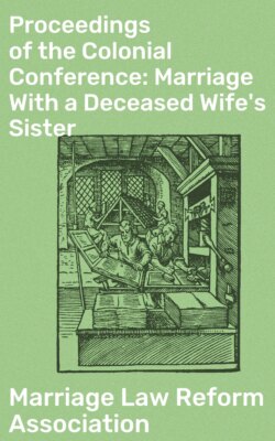 Proceedings of the Colonial Conference: Marriage With a Deceased Wife's Sister