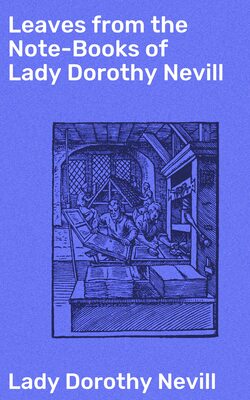 Leaves from the Note-Books of Lady Dorothy Nevill