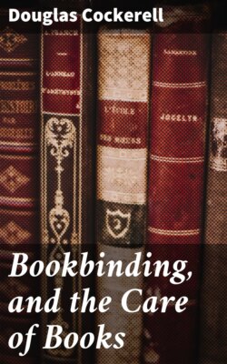 Bookbinding, and the Care of Books