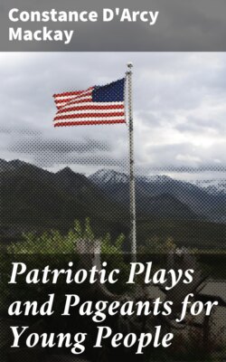 Patriotic Plays and Pageants for Young People