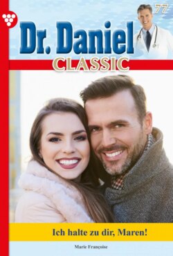 Dr. Daniel Classic 77 – Arztroman