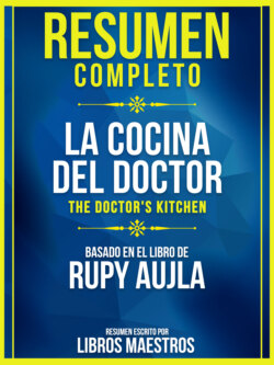 Resumen Completo: La Cocina Del Doctor (The Doctor's Kitchen) - Basado En El Libro De Rupy Aujla