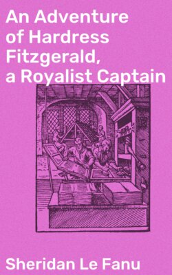 An Adventure of Hardress Fitzgerald, a Royalist Captain