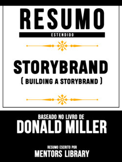 Resumo Estendido: Storybrand (Building A Storybrand) - Baseado No Livro De Donald Miller