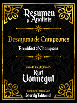 Resumen Y Analisis: Desayuno De Campeones (Breakfast Of Champions) - Basado En El Libro De Kurt Vonnegut