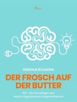Der Frosch auf der Butter - NLP - Die Grundlagen des Neuro-Linguistischen Programmierens