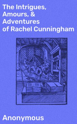 The Intrigues, Amours, & Adventures of Rachel Cunningham