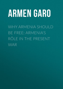 Why Armenia Should Be Free: Armenia's Rôle in the Present War