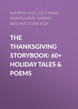 The Thanksgiving Storybook: 60+ Holiday Tales & Poems