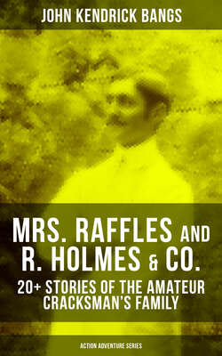 MRS. RAFFLES and R. HOLMES & CO. – 20+ Stories of the Amateur Cracksman's Family