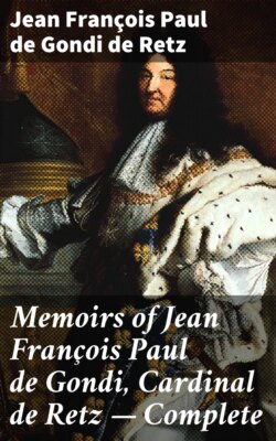 Memoirs of Jean François Paul de Gondi, Cardinal de Retz — Complete