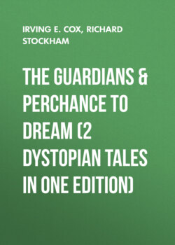 The Guardians & Perchance to Dream (2 Dystopian Tales in One Edition)