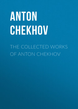 THE COLLECTED WORKS OF ANTON CHEKHOV