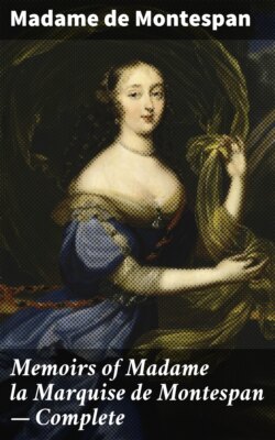 Memoirs of Madame la Marquise de Montespan — Complete