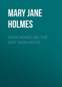 Dora Deane; Or, The East India Uncle