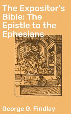 The Expositor's Bible: The Epistle to the Ephesians