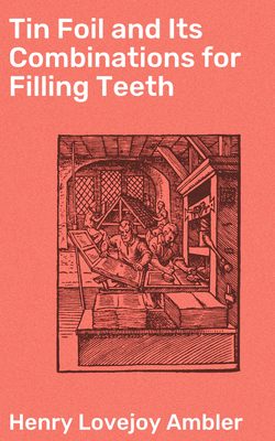 Tin Foil and Its Combinations for Filling Teeth