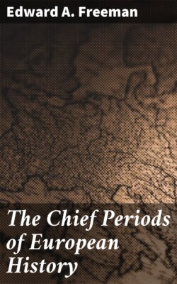 The Chief Periods of European History