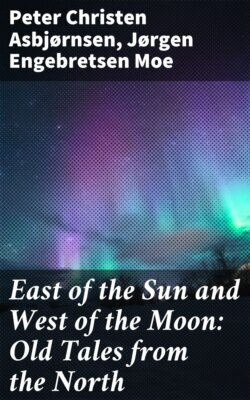 East of the Sun and West of the Moon: Old Tales from the North