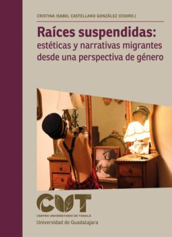 Raíces suspendidas: estéticas y narrativas migrantes desde una perspectiva de género