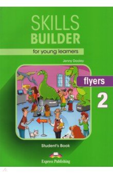 Skills Builder for young learners FLYERS 2. Student's book