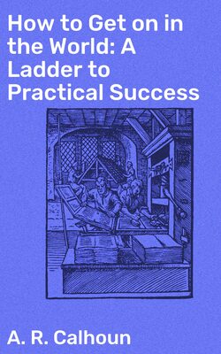 How to Get on in the World: A Ladder to Practical Success