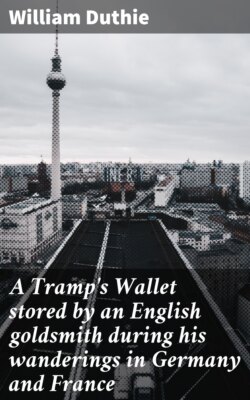 A Tramp's Wallet stored by an English goldsmith during his wanderings in Germany and France