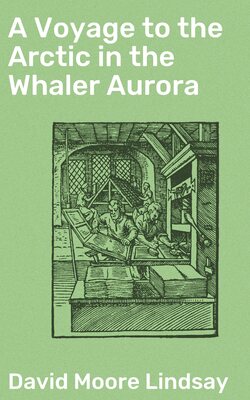 A Voyage to the Arctic in the Whaler Aurora