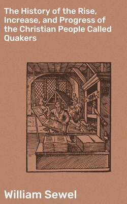 The History of the Rise, Increase, and Progress of the Christian People Called Quakers