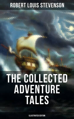 The Collected Adventure Tales of R. L. Stevenson (Illustrated Edition)