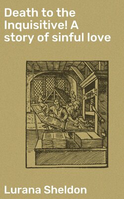 Death to the Inquisitive! A story of sinful love