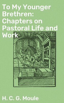 To My Younger Brethren: Chapters on Pastoral Life and Work