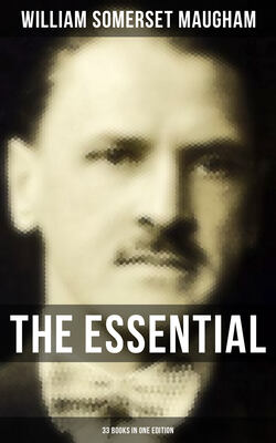 The Essential Somerset Maugham: 33 Books in One Edition