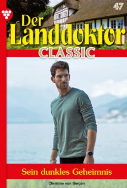 Der Landdoktor Classic 47 – Arztroman