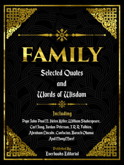 Family: Selected Quotes And Words Of Wisdom