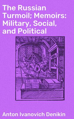 The Russian Turmoil; Memoirs: Military, Social, and Political