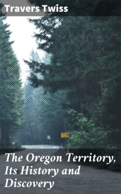 The Oregon Territory, Its History and Discovery