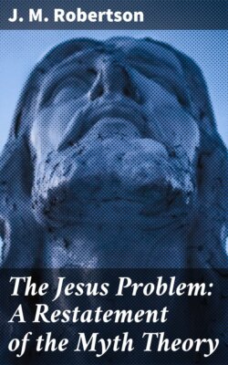 The Jesus Problem: A Restatement of the Myth Theory