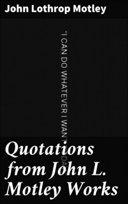 Quotations from John L. Motley Works