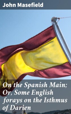 On the Spanish Main; Or, Some English forays on the Isthmus of Darien