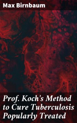 Prof. Koch's Method to Cure Tuberculosis Popularly Treated