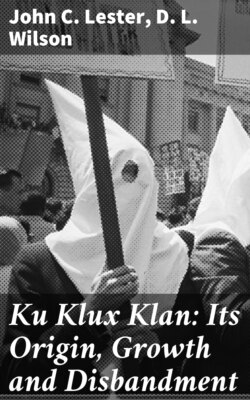 Ku Klux Klan: Its Origin, Growth and Disbandment