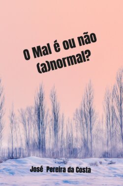 O Mal é ou não (a)normal?