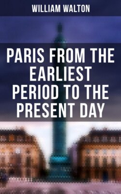 Paris from the Earliest Period to the Present Day