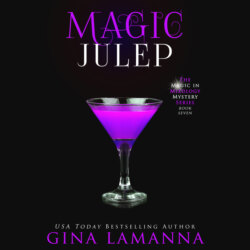Magic Julep - Magic & Mixology, Book 7 (Unabridged)