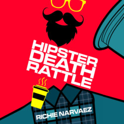 Hipster Death Rattle (Unabridged)